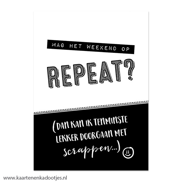 Kaart mag het weekend op repeat - scrappen