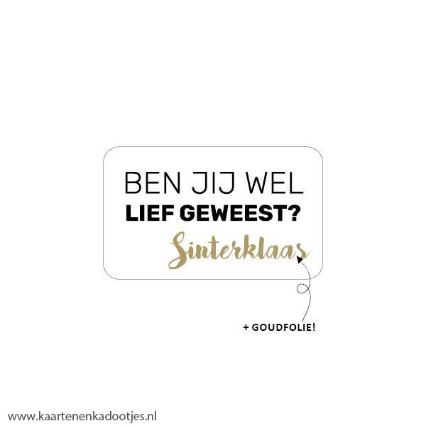 6 Stickers rechthoek 58x35 mm ben jij wel lief geweest goudfolie