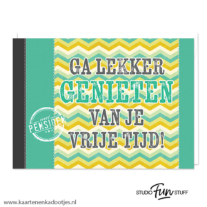 Kaart met pensioen ga lekker genieten van je vrije tijd