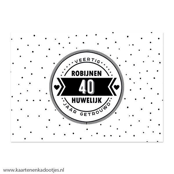 Kaart 40 jaar getrouwd robijnen huwelijk wit/zwart