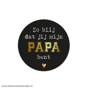 5 Stickers rond 50 mm zo blij dat jij mijn papa bent zwart/wit/goudfolie